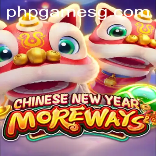 Discovering the Thrills of CHINESENEWYEARMOREWAYS: The Ultimate PHP Game Experience