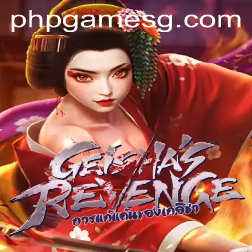 GeishasRevenge: An In-Depth Exploration of the Fascinating PHP Game