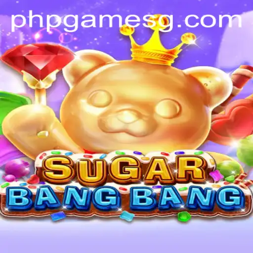 Discover the Exciting World of SUGARBANGBANG: A PHPGames Revolution